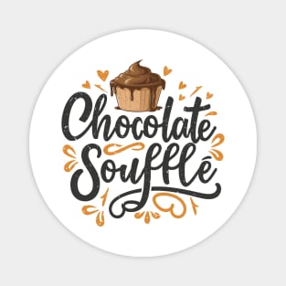 National Chocolate Souffle Day – February Magnet